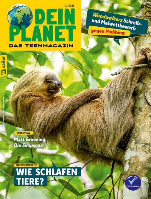 Titelbild des Teenmagazins 'Dein Planet', Ausgabe 03/2026, vom Sailer Verlag. Das Cover zeigt ein Faultier, das an einem Baum hängt, umgeben von grünem Laub. Oben links der Titel 'Dein Planet' mit einem Globus im Buchstaben 'O'. Rechts oben ist ein Hinweis auf den 'Woodwalkers Schreib- und Malwettbewerb gegen Mobbing'. Unten links das Wort 'Interview' mit 'Matt Groening Die Simpsons'. Unten mittig die Frage 'Wie schlafen Tiere?'.