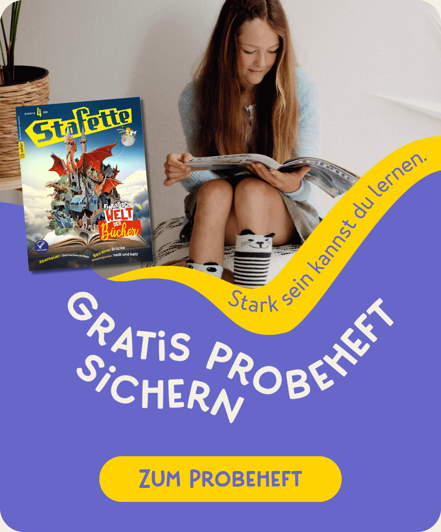 Blog_Stafette_Probeheft Ein Mädchen sitzt auf einem Bett und liest eine Zeitschrift. Neben ihr ist ein Bild der Zeitschrift 'Stafette' mit einem fantasievollen Cover. Auf dem Bild steht 'Gratis Probeheft sichern' und 'Zum Probeheft'.