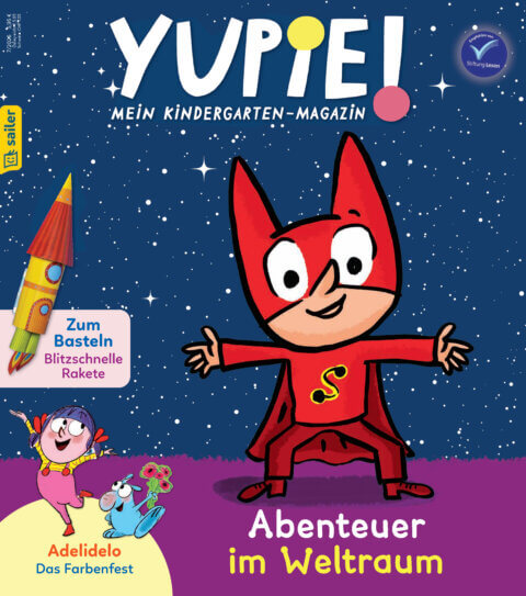 Das Cover des Magazins 'YUPIE! Mein Kindergarten-Magazin' zeigt eine Zeichnung eines lächelnden Kindes in einem roten Superheldenkostüm mit einem S auf der Brust. Der Hintergrund ist ein Sternenhimmel. Links oben befindet sich eine Illustration einer Rakete mit der Aufschrift 'Zum Basteln: Blitzschnelle Rakete'. Unten links sind zwei fröhliche bunte Charaktere mit der Aufschrift 'Adelidelo Das Farbenfest'. Unten steht der Titel der Ausgabe: 'Abenteuer im Weltraum'. Das Logo des Sailer Verlags ist links am Rand.