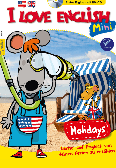 Magazin-Cover von 'I Love English Mini'. Eine gezeichnete Maus mit Schnorchel, Badehose mit amerikanischer Flagge und Flossen steht am Strand. Neben ihr sitzt eine kleinere Maus in einem Strandkorb, die ein T-Shirt mit britischer Flagge trägt. Oben links sind kleine Flaggen der USA und Großbritanniens abgebildet. Oben rechts steht 'Erstes Englisch mit Hör-CD' und ein Logo von 'Stiftung Lesen'. Unten ist der Titel 'Holidays' mit dem Untertitel 'Lerne, auf Englisch von deinen Ferien zu erzählen' zu sehen.