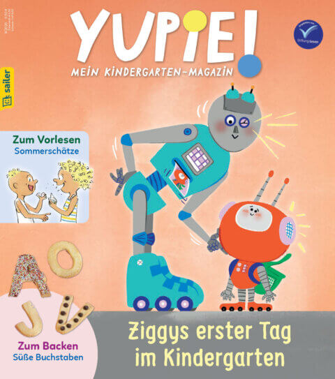 Titelbild des Magazins 'YUPIE! Mein Kindergarten-Magazin'. Zwei Roboter, einer groß und blau, der andere klein und orange, begrüßen sich freundlich. Oben links ist ein Hinweis 'Zum Vorlesen: Sommerschätze' mit einer Illustration von zwei lachenden Kindern. Unten links steht 'Zum Backen: Süße Buchstaben'. Darunter sind aus Teig geformte Buchstaben A, V und J abgebildet. Der Text unten auf dem Cover lautet: 'Ziggys erster Tag im Kindergarten'. Das Magazin ist von Sailer, ausgezeichnet von der Stiftung Lesen.