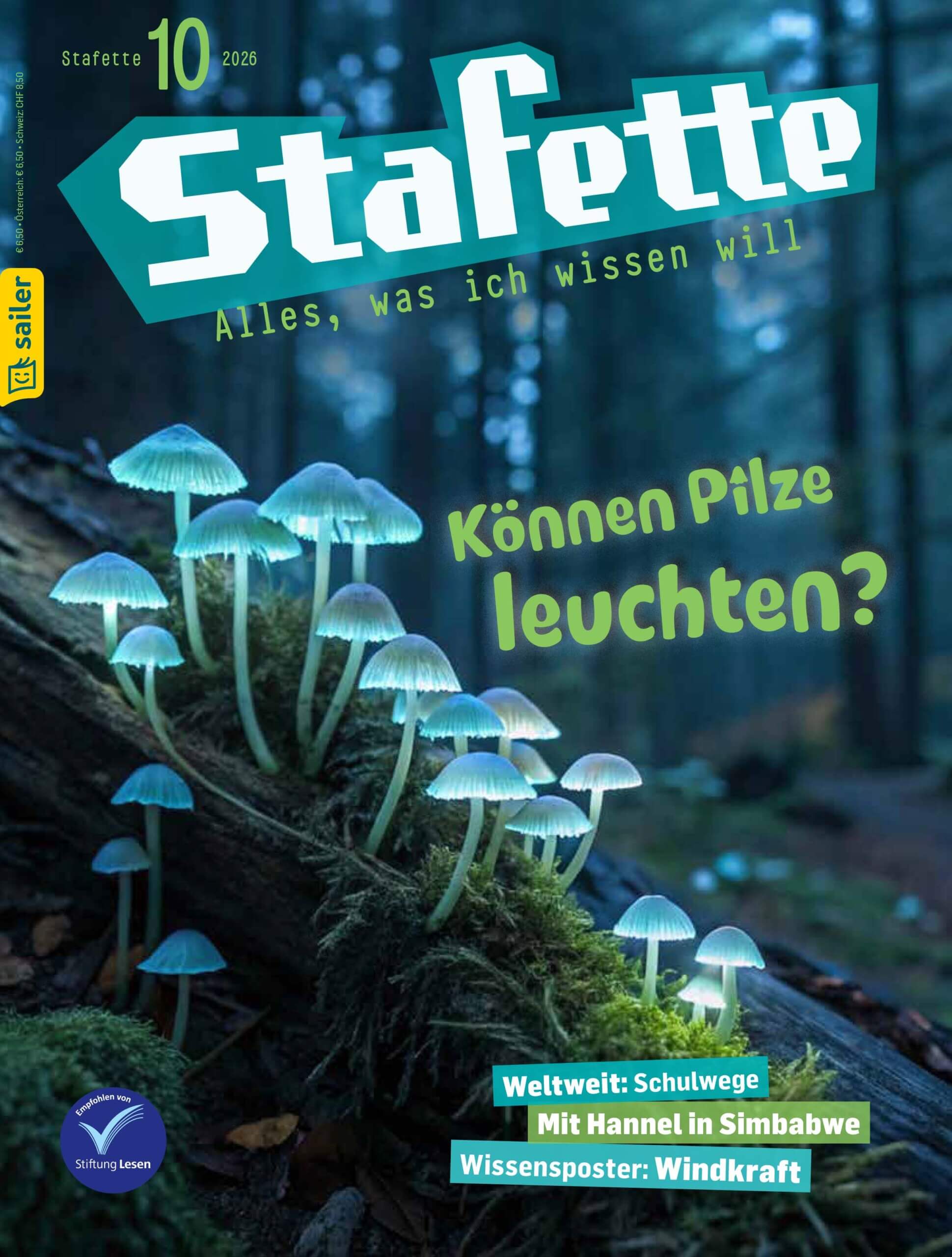St10_S_01_end Titelblatt der Zeitschrift 'Stafette' vom Sailer Verlag, Ausgabe 10/2026. Im Hintergrund ein Wald mit leuchtenden Pilzen. Der Titel lautet: 'Alles, was ich wissen will'. Text: 'Können Pilze leuchten?'. Weitere Themen: 'Weltweit: Schulwege', 'Mit Hannel in Simbabwe', 'Wissen-poster: Windkraft'.